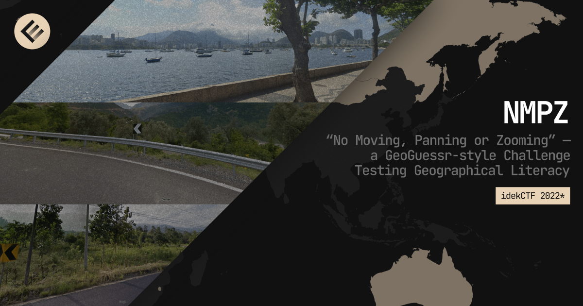 idekCTF 2022*: “No Moving, Panning, or Zooming”, a GeoGuessr-style OSINT Challenge